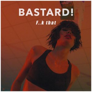 Рингтон Bastard! - F..k that скачать на телефон mp3